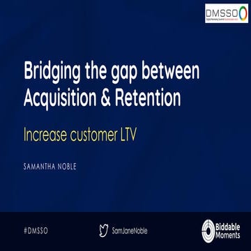Bridging the Gap Between Acquisition and Retention - Samantha Noble