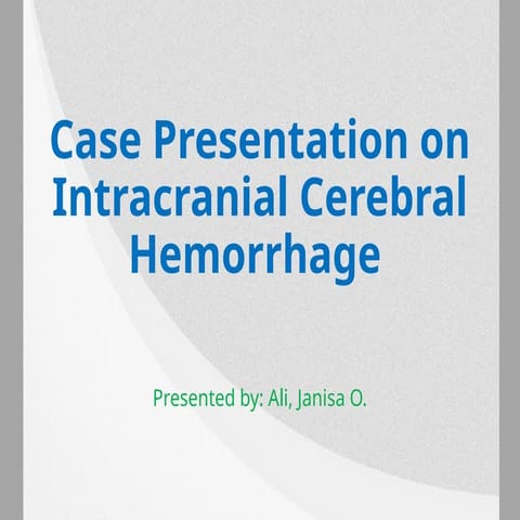 Intracerebral Hemorrhage Case presentation | PPTX