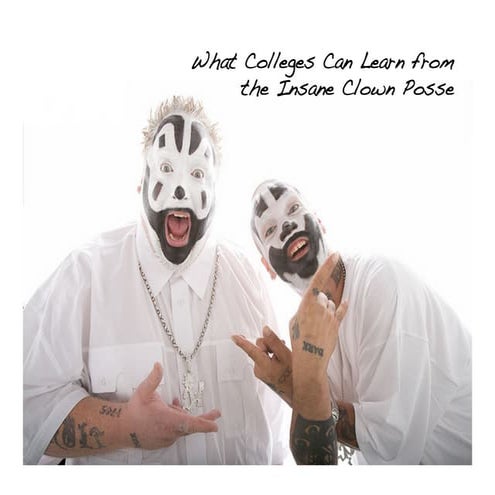 What Colleges Can Learn From the Insane Clown Posse