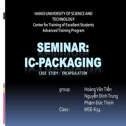 Ic packaging :encapsulation