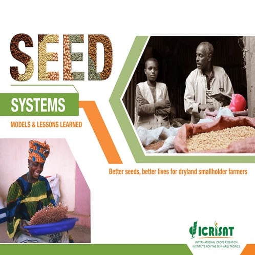 ICRISAT Seed Systems: Seed Systems: Models & Lessons Learned.