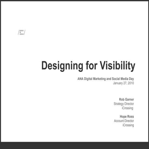 iCrossing: Designing For Visibility  - ANA Digital Marketing And Social Media...