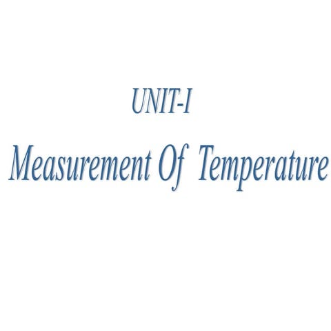 Temperature measurement, thermocouples, Resistance Temperature detecters, Pyr...