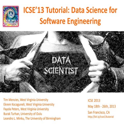 Icse 2013-tutorial-data-science-for-software-engineering | PPT