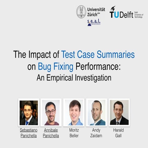 The Impact of Test Case Summaries on Bug Fixing Performance: An Empirical Inv...