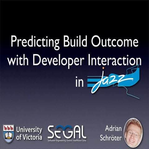 Predicting Buildoutcome using Developer Interaction in Jazz