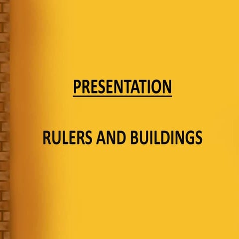   ppt - topic -  rulers and buildings 