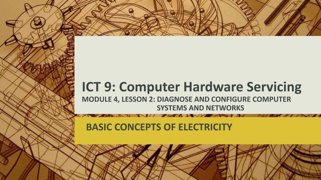 Ict 9 module 4, lesson 2.2 basic concepts of electricity