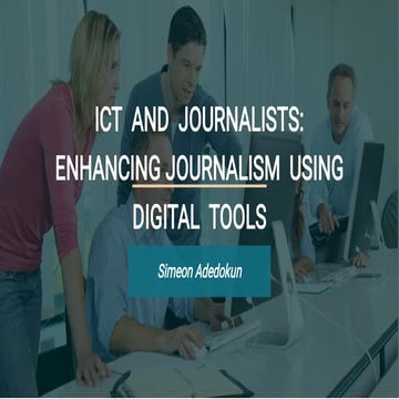 ICT and Journalists: Enhancing Journalism Using Digital Tools