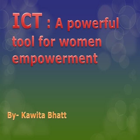 Ict and women empowerment..