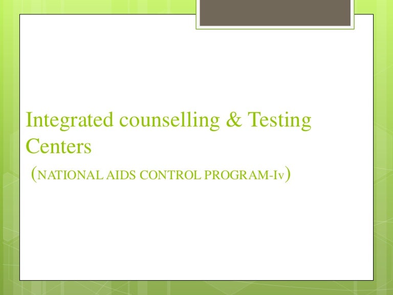 national aids control programme phase 4 ppt Ictc, pptct & art centre.