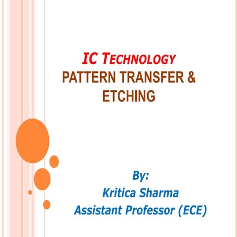 Ic technology-pattern transfer and etching