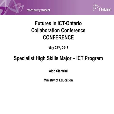 Futures in ICT - Ontario Collaboration Conference: Specialist High Skills Major - ICT Program