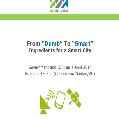 From “Dumb” To “Smart” Ingrediënts for a Smart City