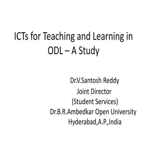 ICTs for Teaching and Learning in ODL – A Study