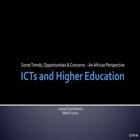 ICTs & Higher Education Trends Opportunities Concerns 2012