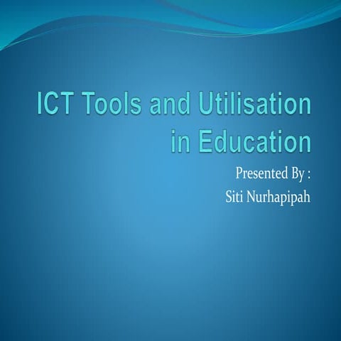 Ict tools and utilisation in education