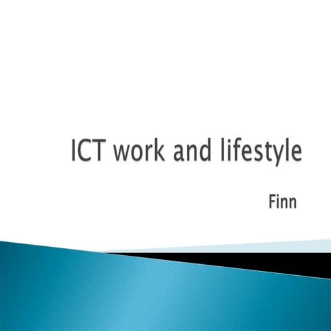 ICT WORK AND LIFESTYLE