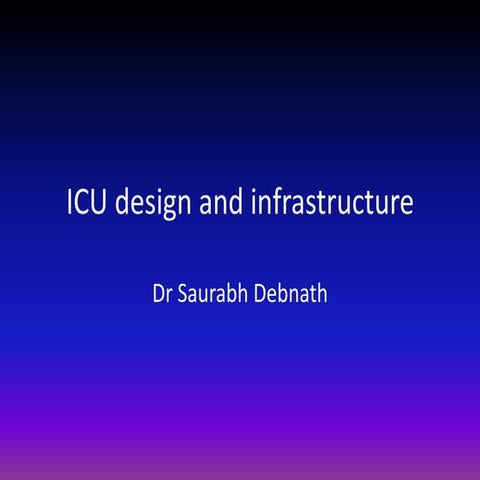 Icu design and infrastructure