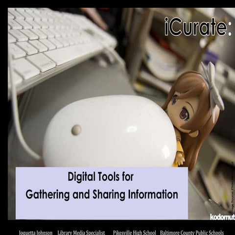 icurate: Digital Tools for Gathering and Sharing Information
