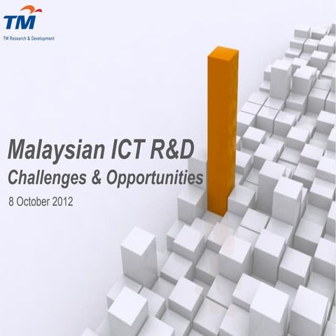 Innovating Malaysian ICT R&D: Challenges, Opportunities, and Strategic ...
