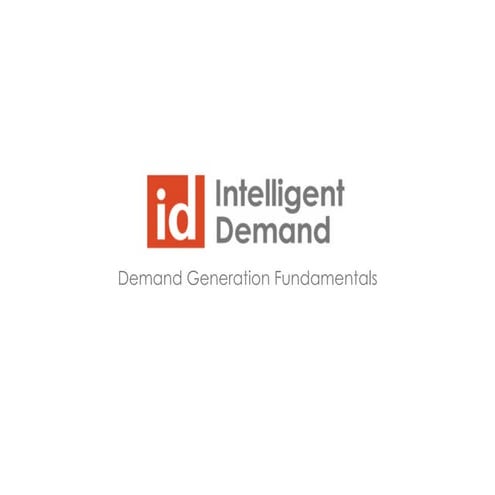 Demand Generation Fundamentals by Intelligent Demand