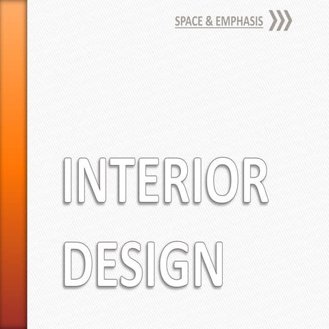 Interior design - space & emphasis