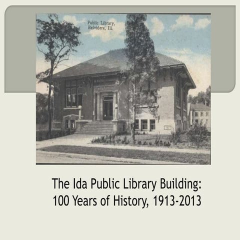 The Ida Public Library Building: 100 Years of History, 1913-2013 | PPTX
