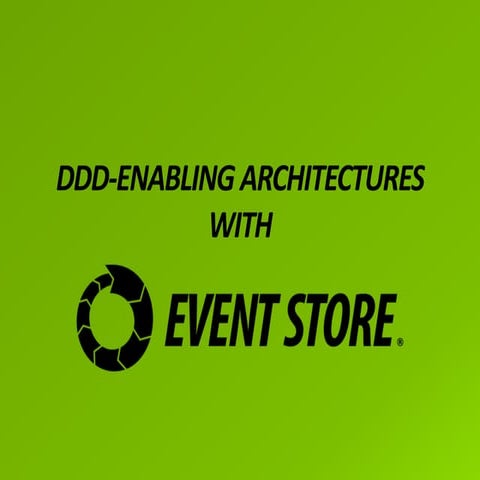 DDD-Enabling Architectures with EventStore