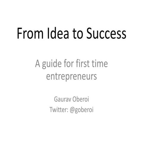 Idea to Success, a Guide for First Time Entrepreneurs