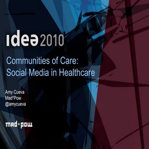 Idea2010: Communitiesof Care: Strategic Social Interaction Design for Healthc...