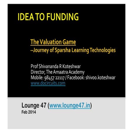 Idea To Funding & The Valuation Game--Journey of Sparsha Learning Technologies 