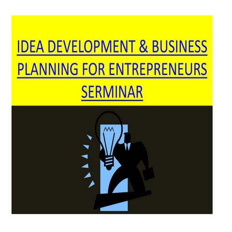 IDEA DEVELOPMENT FOR ENTREPRENEURS