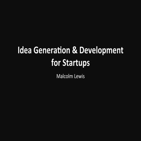 Idea generation & development for startups