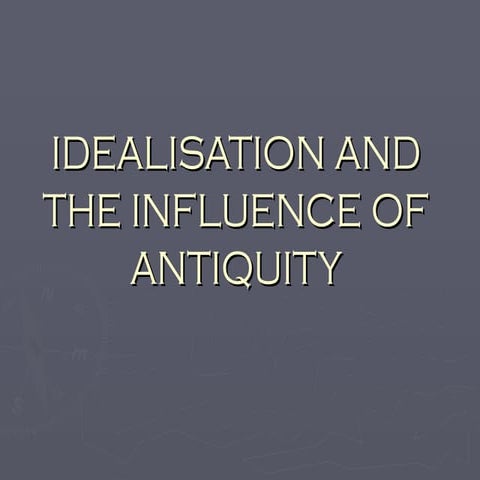 Idealisation And Antiquity