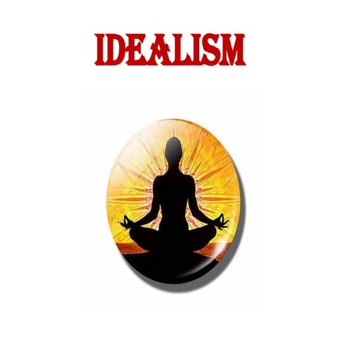 Idealism   New.pptx, philosophy of Nursing, Nursing education