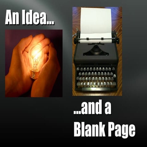An Idea...and a Blank Page