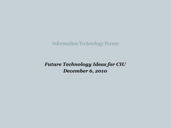 Future Technology Ideas For CIU