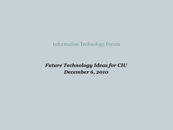 Future Technology Ideas For CIU