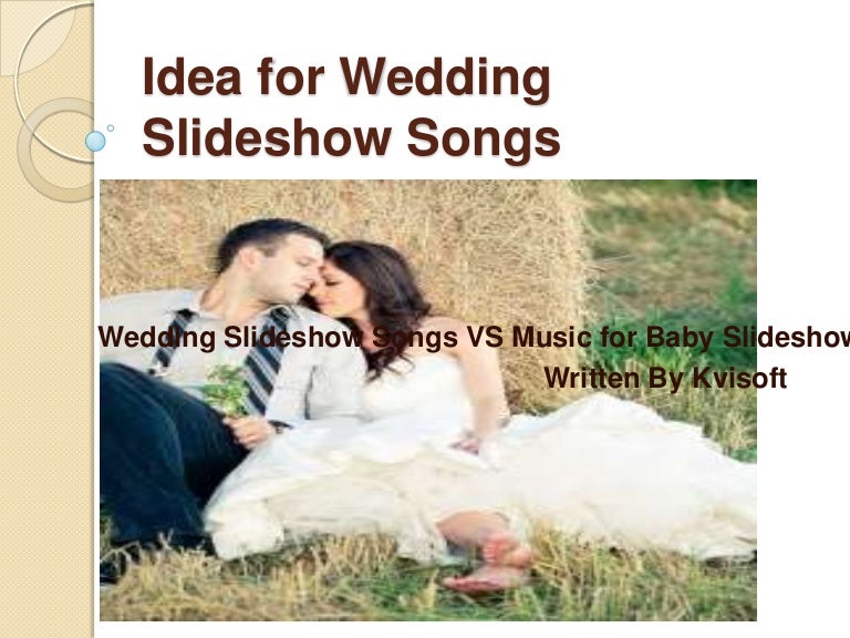 ideas for wedding slideshow songs wedding slideshow quotes