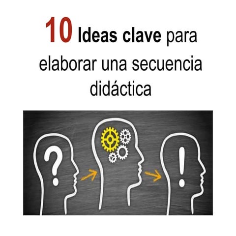  10 Ideas clave para crear una secuencia didáctica