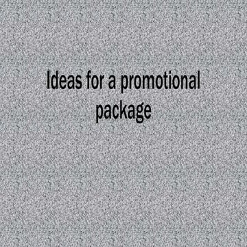 Ideas for a promotional package 2