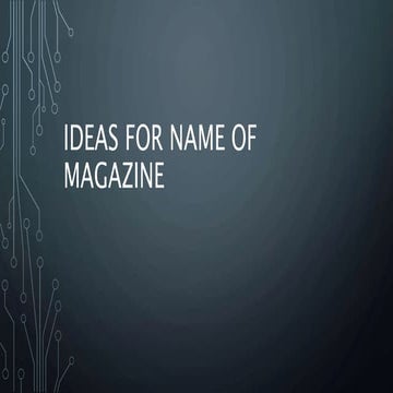 Magazine name ideas! | PPTX