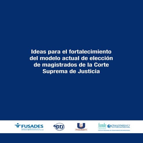 Ideas para el fortalecimiento del modelo actual de elección de magistrados de...