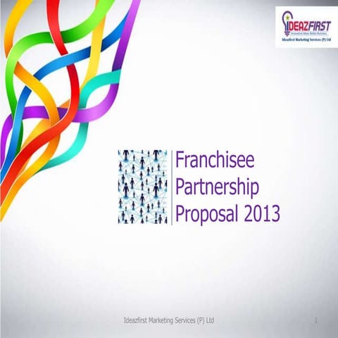 Ideazfirst Franchisee Partnership Proposal 2013