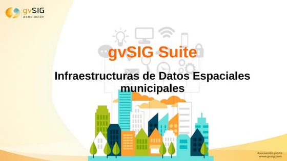 Infraestructuras de Datos Municipales con gvSIG Suite