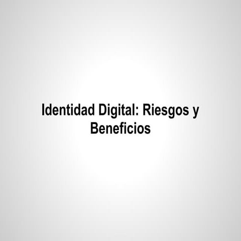 Identidad digital: Riesgos y Beneficios 