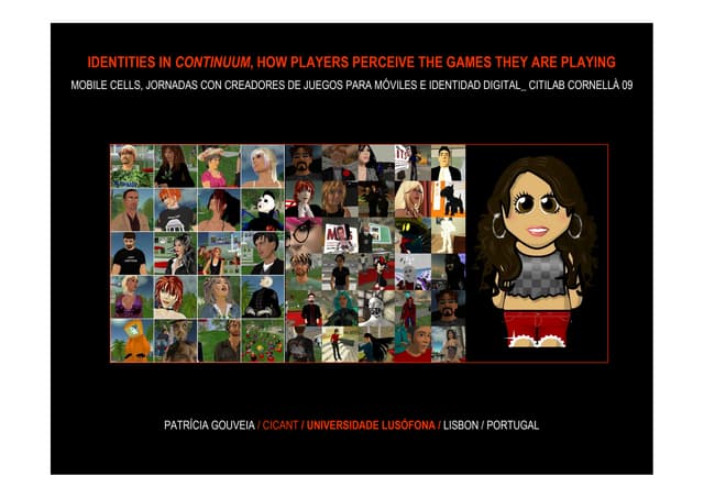 Identities in continuum, how player...