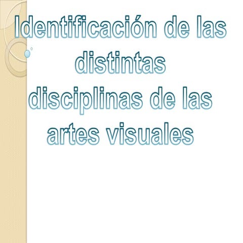 Identificacion de distintas disciplinas de las artes visuales