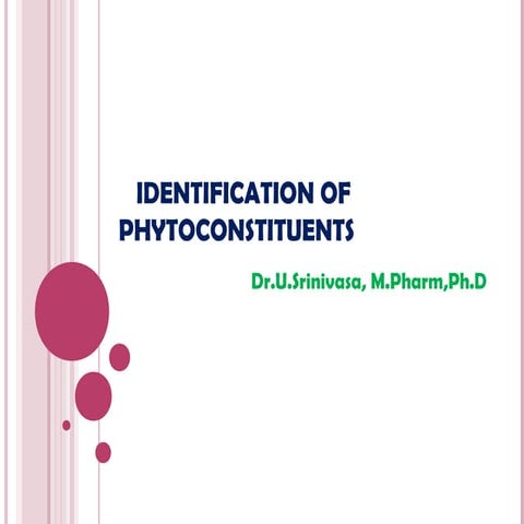 Identification of phytoconstituents by Dr.U.Srinivasa, Professor and Head, Sr...